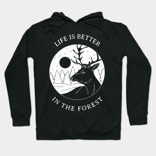 LIFE IS BETTER IN THE FOREST Hoodie